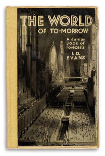 (DESIGN.) Evans, I. O. The World of To-Morrow, A Junior Book of Forecasts.